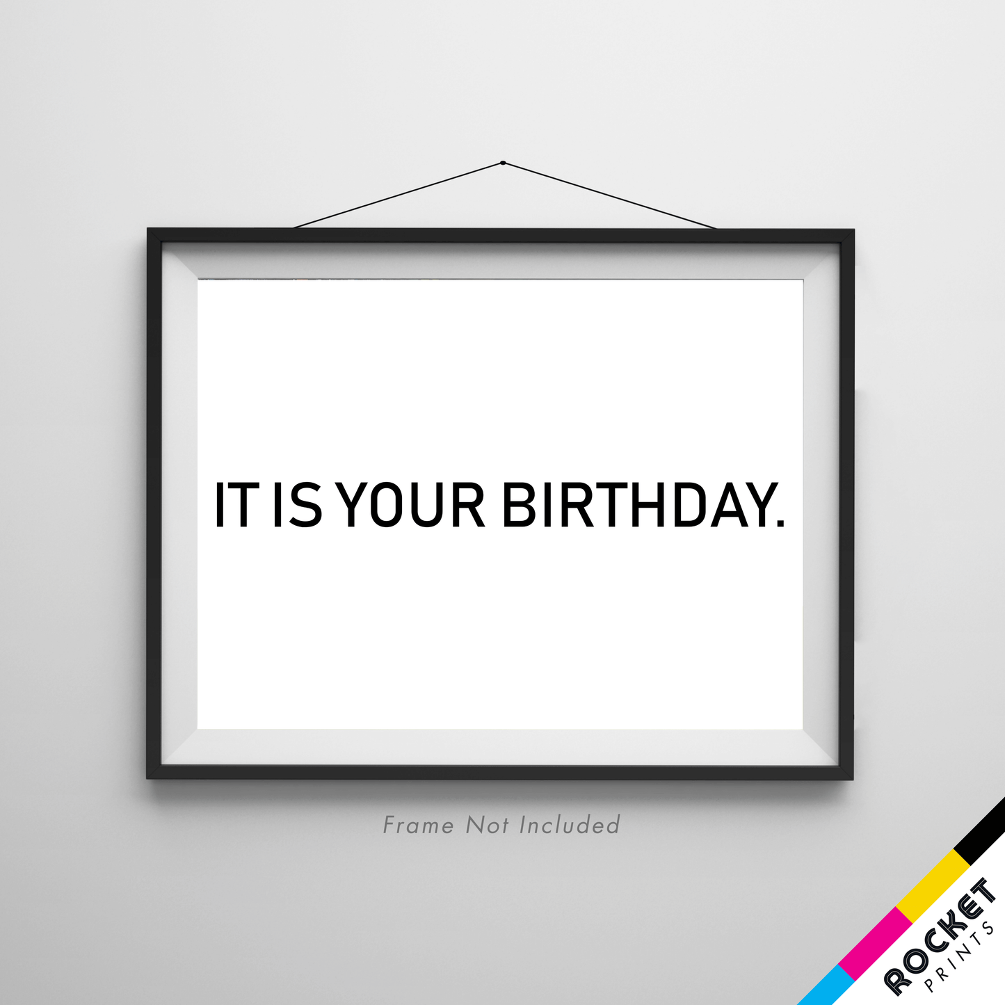 It Is Your Birthday Poster